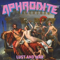 Новые альбомы - Aphrodite - Lust and War