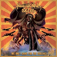 Новые альбомы - Nocturnal Breed - We Only Came for the Violence